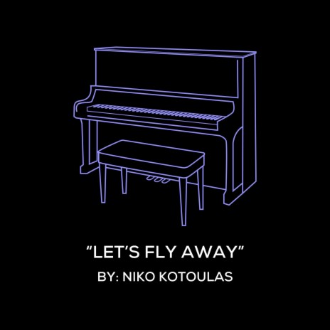 Let's Fly Away (Original Piano Arrangement) | Boomplay Music