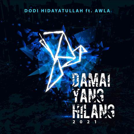 Damai Yang Hilang 2021 ft. AWLA | Boomplay Music