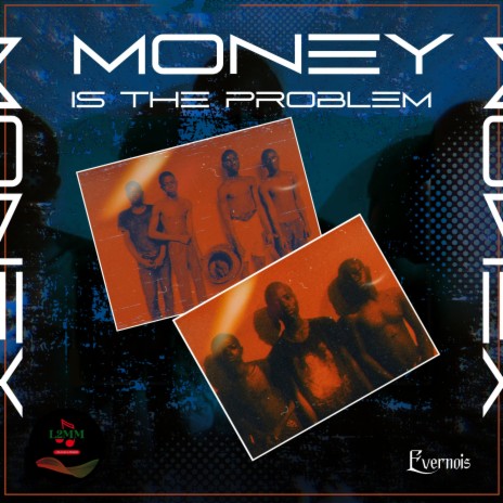 Money Is The Problem | Boomplay Music