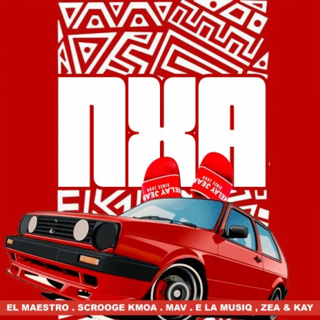 Nxa (Original Mix) ft. Scrooge KmoA, M.A.V, E La MusiQ, Zea & Kay | Boomplay Music