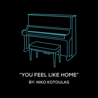 You Feel Like Home (Original Piano Arrangement)