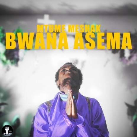 BWANA ASEMA! | Boomplay Music