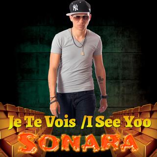 Je Te Vois/ I See You