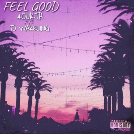 FEEL GOOD ft. Tj Wakeling | Boomplay Music