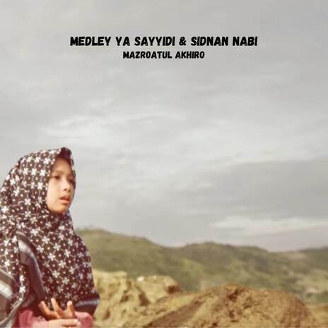 MEDLEY YA SAYYIDI & SIDNAN NABI | Boomplay Music