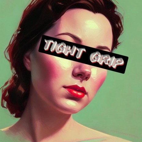 tightgrip | Boomplay Music