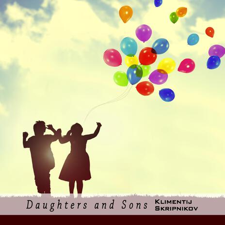 Daughters and Sons | Boomplay Music