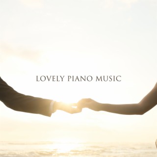 Lovely Piano Music: Pure Relaxation, Dinner Time, Background for Meeting