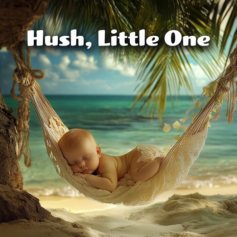 Hush, Little One 9 ft. Relaxing Music For Kids & baby sleeps | Boomplay Music