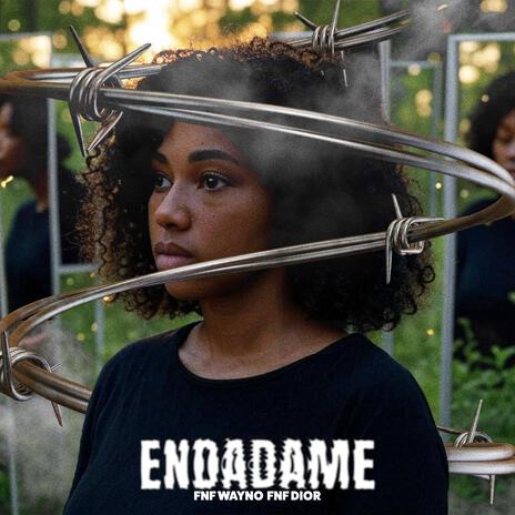 Endadame ft. FNF Dior | Boomplay Music