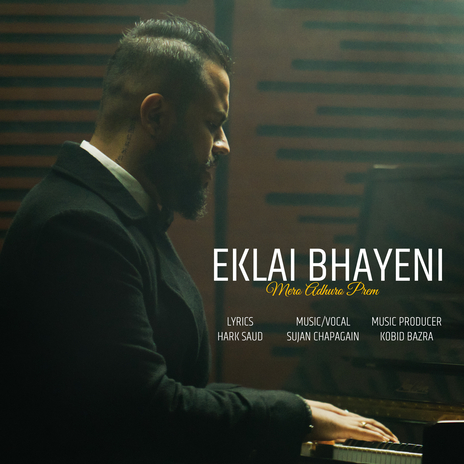 Eklai Bhayeni (Mero Adhuro Prem) ft. Artmandu & Bidhya Tiwari | Boomplay Music