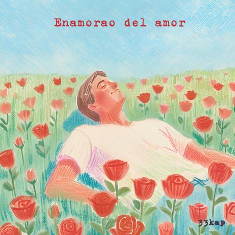 Enamorao del amor | Boomplay Music