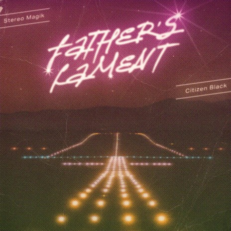 Father's Lament ft. Citizen Black | Boomplay Music