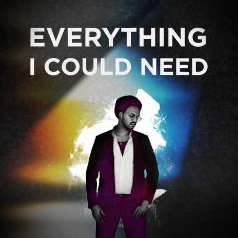 Everything I Could Need | Boomplay Music