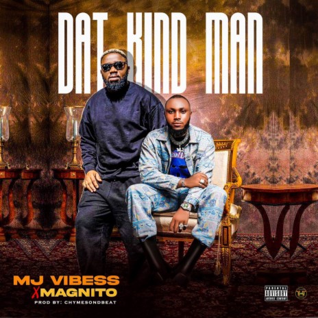 Dat Kind Man ft. Magnito | Boomplay Music