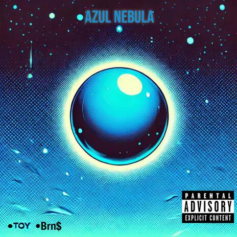 Azul Nebula ft. M1K3 & BRN$ | Boomplay Music