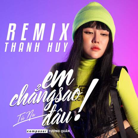 Em Chẳng Sao Đâu (Remix Thanh Huy) | Boomplay Music