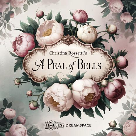 Christina Rossetti's A Peal of Bells | Boomplay Music