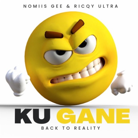 Ku Gane ft. Nomiis Gee | Boomplay Music