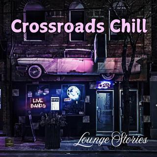 Crossroads Chill