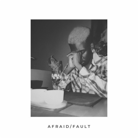 AFRAID / FAULT | Boomplay Music