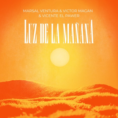 Luz de la Mañana ft. Victor Magan & Vicente el pawer
