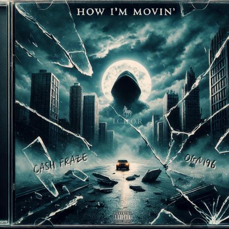 How I'm Movin' ft. Ogm96 | Boomplay Music