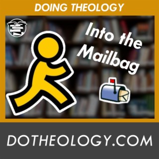 076: Mailbag: Creation, Guns, Impassibility, Sign Gifts