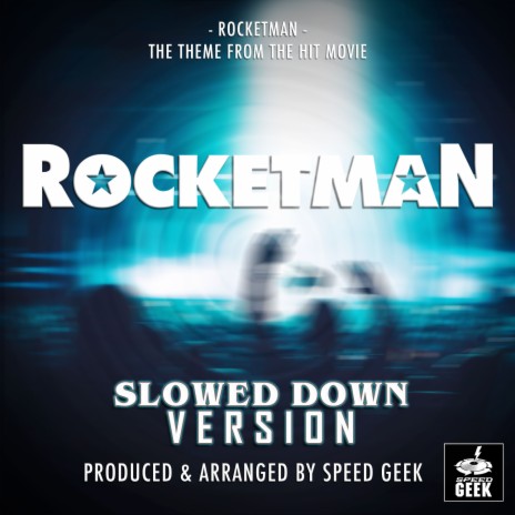 Rocketman Theme (From Rocketman) (Slowed Down) | Boomplay Music