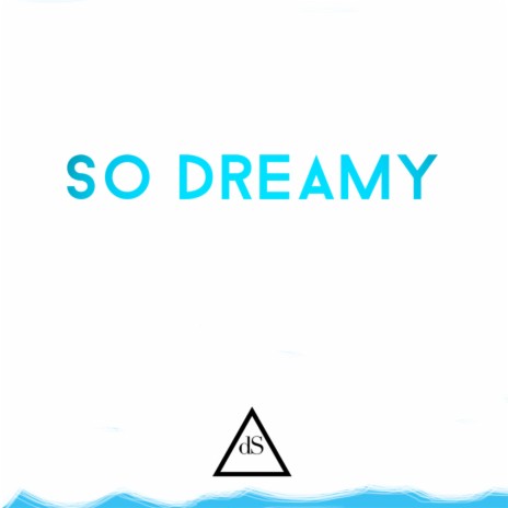 So Dreamy | Boomplay Music