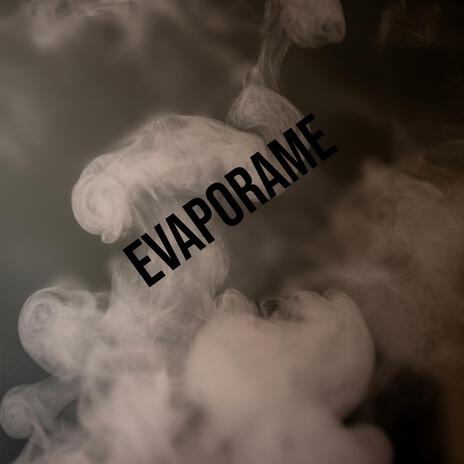 Evaporame | Boomplay Music