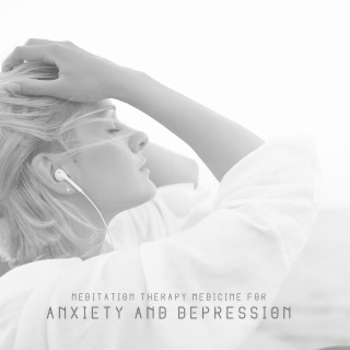 Meditation Therapy Medicine for Anxiety and Depression: Healing Music & Inner Peace