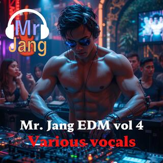 Mr.Jang EDM...vol 4 (Various Vocals)