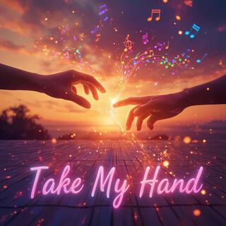 Take My Hand lyrics | Boomplay Music