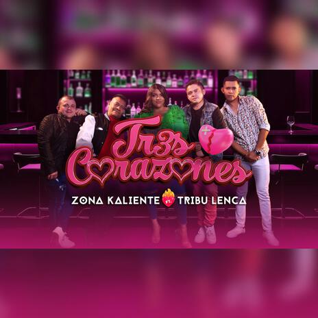 Tres Corazones ft. Tribu Lenca | Boomplay Music