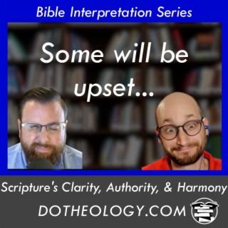 051: The Clarity, Authority, and Harmony of the Scriptures