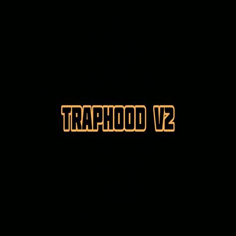 Traphood v2 | Boomplay Music