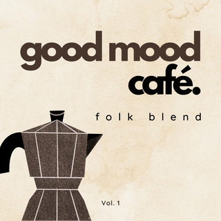 Good Mood Café: Folk Blend Vol. 1