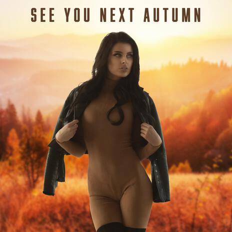 See you next autumn | Boomplay Music