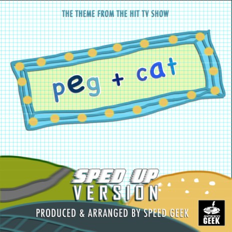 Peg + Cat Theme (From Peg + Cat) (Sped-Up Version) | Boomplay Music