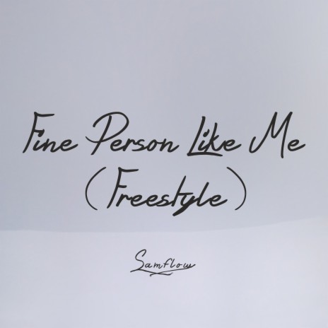 Fine Person Like Me (Freestyle) | Boomplay Music