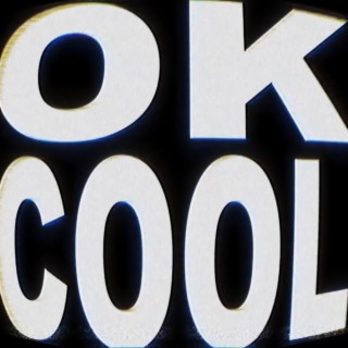 Ok Cool lyrics | Boomplay Music