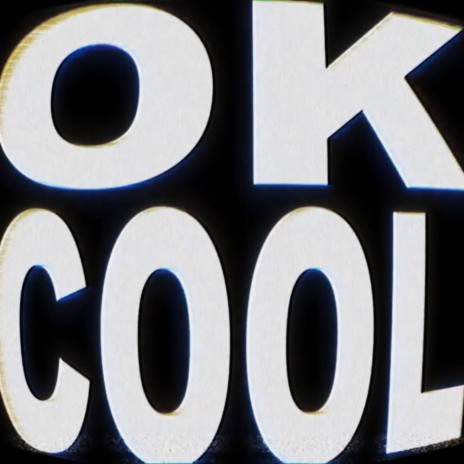 Ok Cool | Boomplay Music