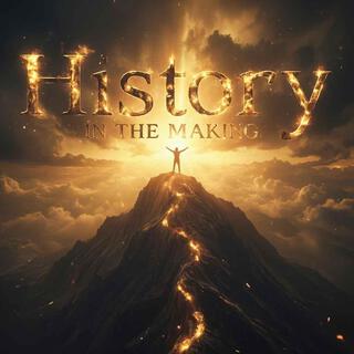 History in the Making lyrics | Boomplay Music