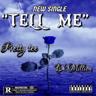 Tell Me ft. DK Million lyrics | Boomplay Music