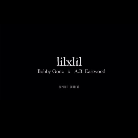 lilxlil (SiNGLE) ft. A.B. Eastwood | Boomplay Music