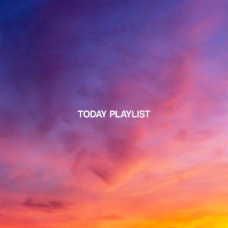 Today Playlist: Relax Now, Fantastic Background Music