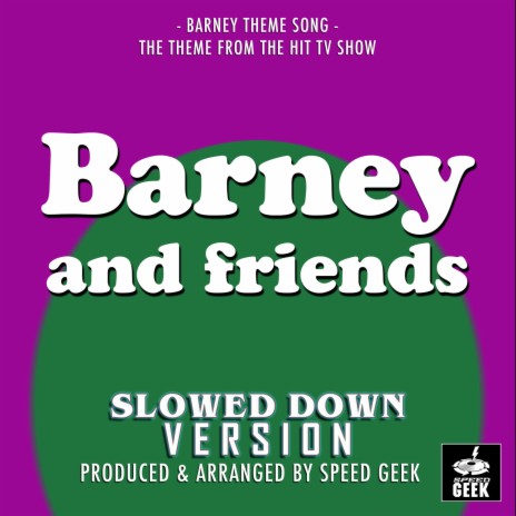 Barney And Friends Main Theme (From Barney And Friends) (Slowed Down Version)