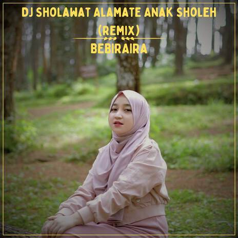 DJ Sholawat Alamate Anak Sholeh (Remix) | Boomplay Music