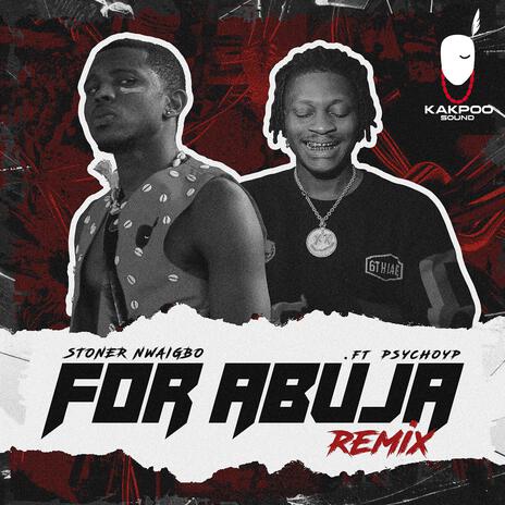 FOR ABUJA (Remix) ft. PsychoYP | Boomplay Music